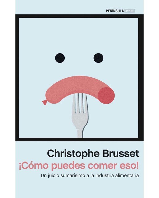 ¡Cómo puedes comer eso!: Un juicio sumarísimo a la industria alimentaria (Capa mole com abas) 1