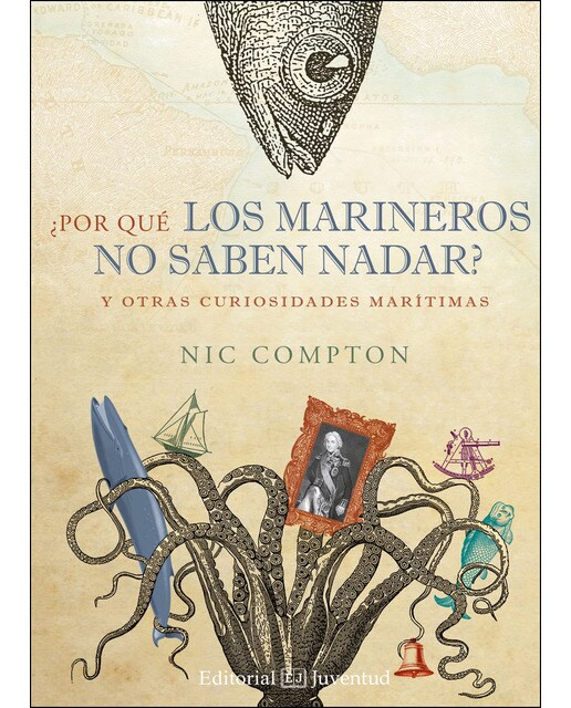 ¿Por qué los marineros no saben nadar?: Y otras curiosidades marítimas 1