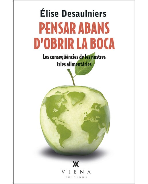 Pensar abans d'obrir la boca: Les conseqüències de les nostres tries alimentàries (Capa mole com abas) 1