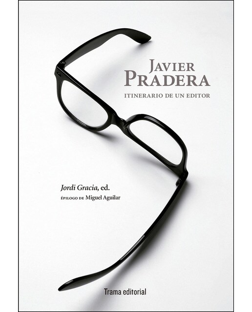 Javier Pradera: Itinerario De Un Editor 1