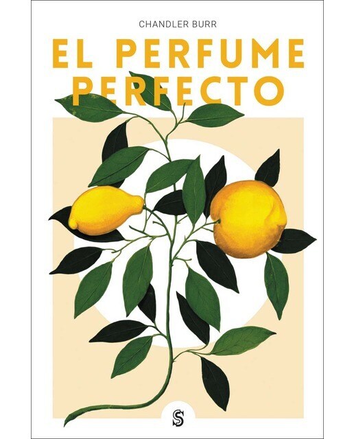 El perfume perfecto: Un año dentro de la industria del perfume en París y Nueva York  (Tapa blanda)