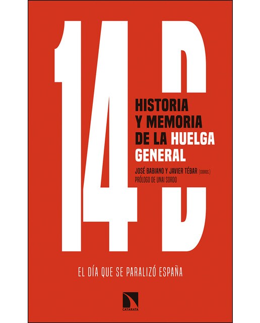 14d. Historia Y Memoria De La Huelga General: El Día Que Se Paralizó España 1