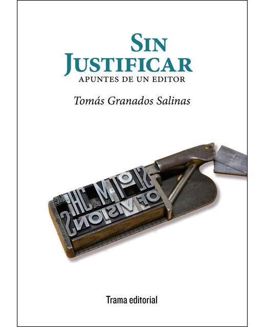 Sin Justificar: Apuntes De Un Editor 1