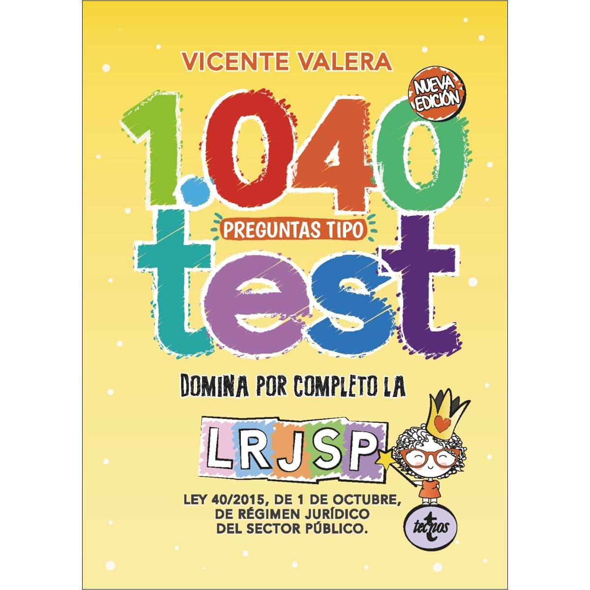 1040 preguntas tipo test LRJSP: Ley 40/2015, de 1 de octubre, del Régimen Jurídico del Sector Público (Capa mole) 1