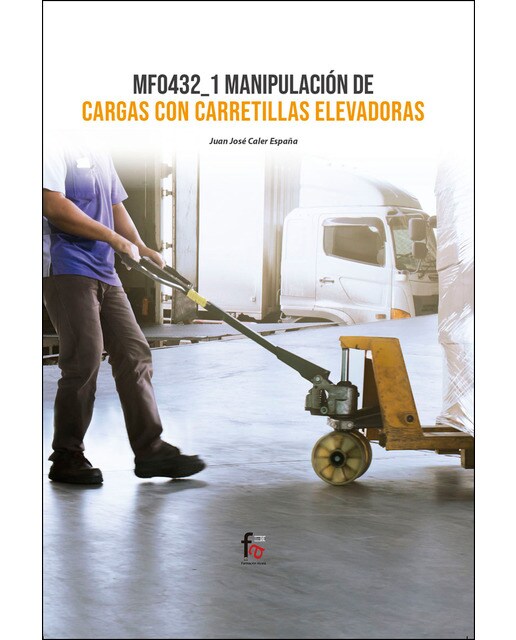 Mf0432_1 manipulacion de cargas con carretillas elevadoras(Tapa blanda) 1