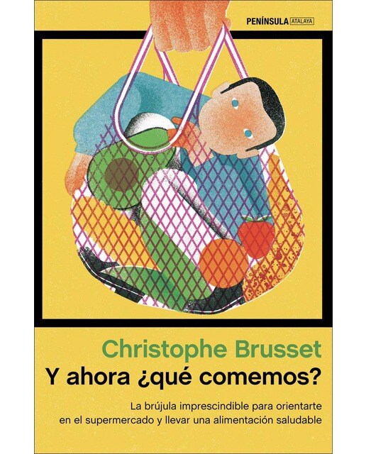 Y ahora ¿qué comemos?: La brújula imprescindible para orientarte en el supermercado y llevar una alimentación saludable (Capa mole com abas) 1