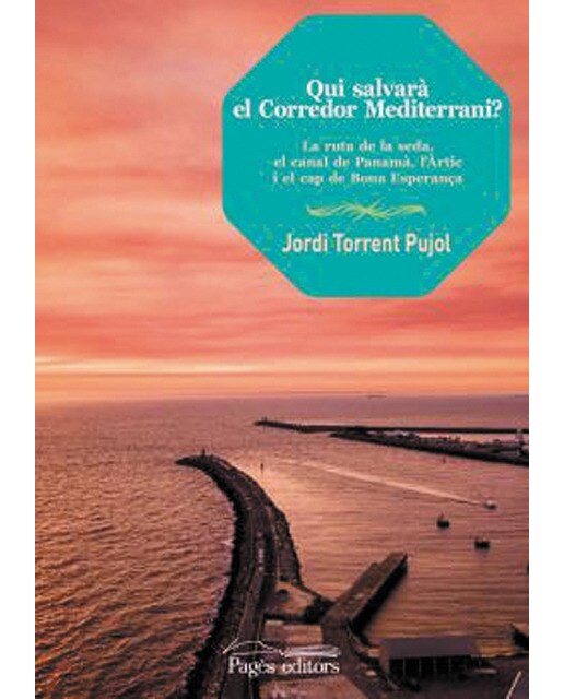Qui salvarà el corredor mediterrani?: la ruta de la seda, el canal de panamà, l'àrtic i el cap de bona esperança(Tapa blanda con solapas) 1