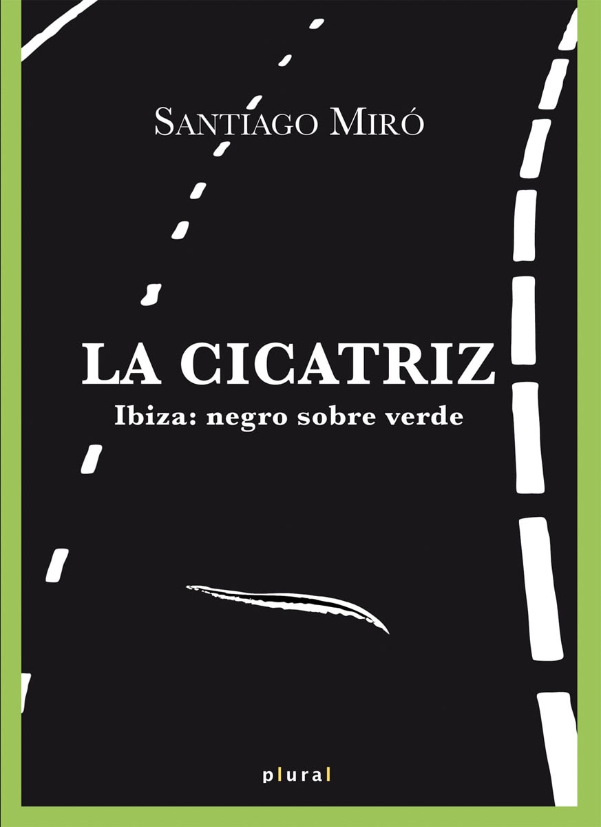 La cicatriz: Ibiza: negro sobre verde(Tapa blanda) 1