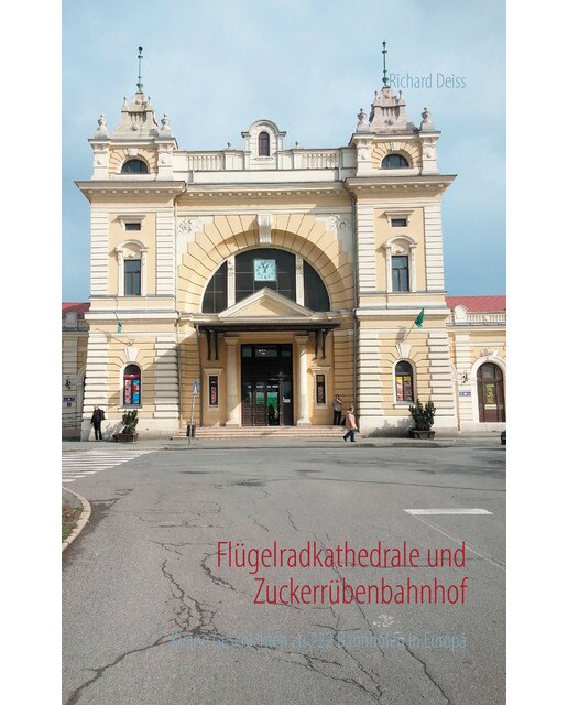 Imagem 0 de Flügelradkathedrale und Zuckerrübenbahnhof: Kleine Geschichten zu 222 Bahnhöfen in Europa (Capa mole)