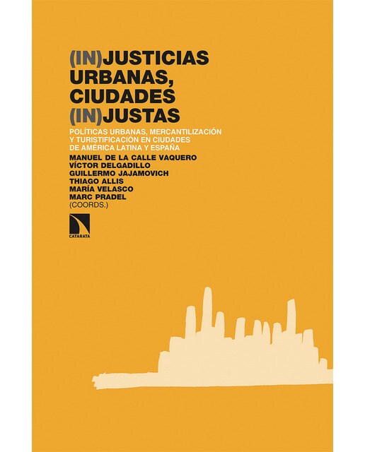(in)justicias urbanas, ciudades (in)justas: Políticas urbanas, mercantilización y turistificación en ciudades de américa latina y españa(Tapa bl 1