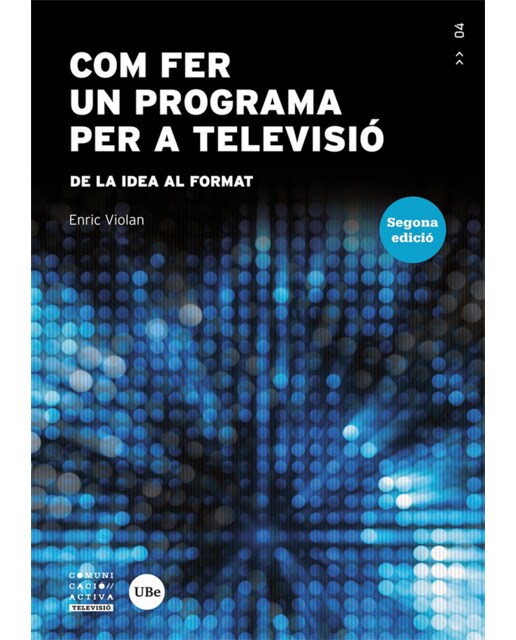 Com fer un programa per a televisió: De la idea al format(Tapa blanda) 1