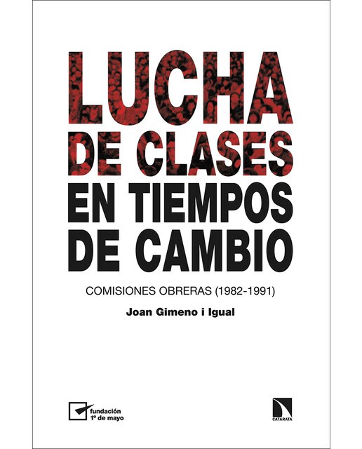 Lucha de clases en tiempos de cambio: Comisiones obreras (1982-1991)(Tapa blanda) 1