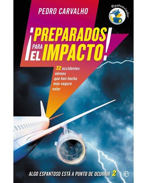 ¡Preparados para el impacto!: 32 accidentes aéreos que han hecho más seguro volar (Capa mole com abas) 1