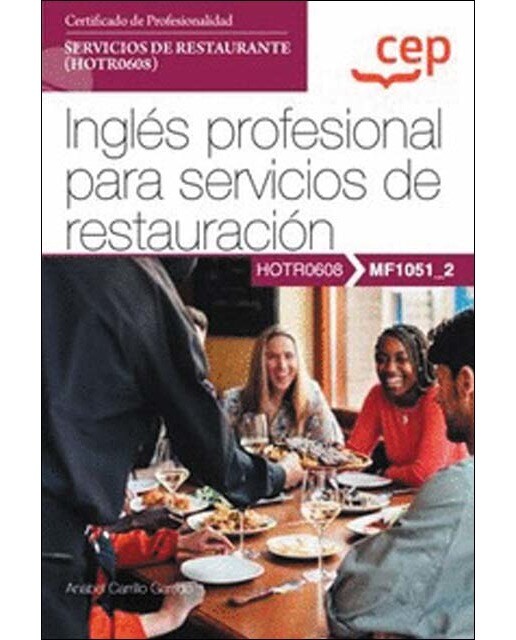 Manual. Inglés profesional para servicios de restauración (MF1051_2). Certificados de profesionalidad. Servicios de restaurante (HOTR0608) (Capa mole) 1