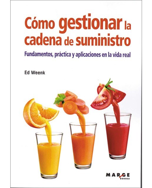 Cómo gestionar la cadena de suministro: Fundamentos, práctica y aplicaciones en la vida real (Capa mole) 1
