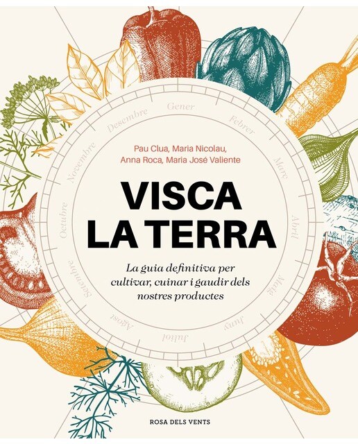 Imagem 0 de Visca la terra: La guia definitiva per cultivar, cuinar, gaudir i conèixer els productes de Catalunya (Capa mole)