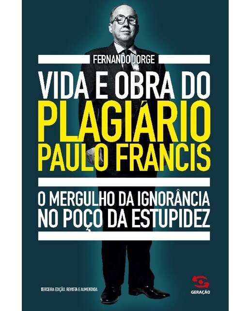 Vida e obra do plagiário paulo francis