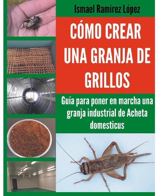Cómo crear una granja de grillos: Guía para poner en marcha una granja industrial de Acheta domesticus (Capa mole) 1