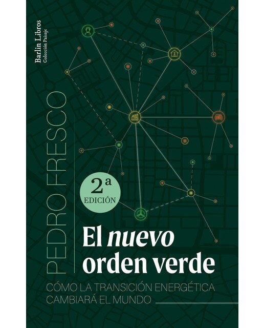 El nuevo orden verde [2a ed.]: Cómo la transición energética cambiará el mundo 1
