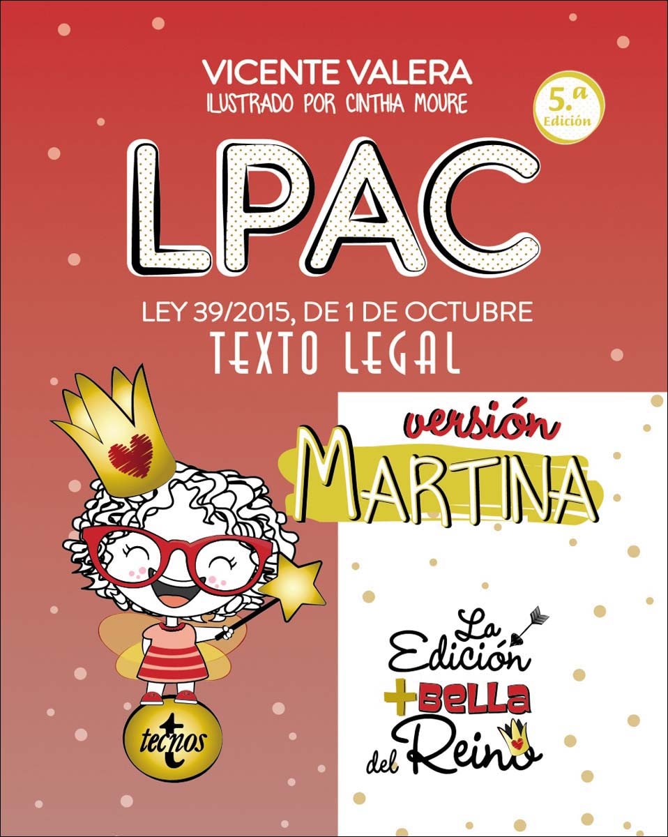 LPAC versión Martina: Ley 39/2015, de 1 de octubre, del Procedimiento Administrativo Común de las Administraciones Públicas. Texto Legal 1