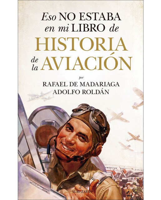 Eso no estaba en mi libro de historia de la aviación (Capa mole) 1