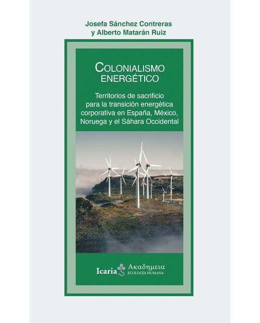 Colonialismo energético: Territorios de sacrificio para la transición energética corporativa en España, México, Noruega y el Sáhara Occid (Capa mole) 1