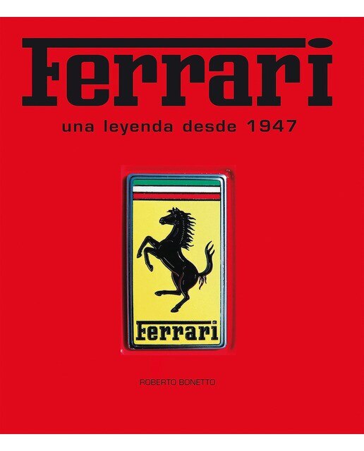 Ferrari. Una leyenda desde 1947 1