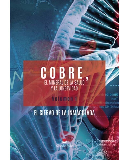 COBRE, El mineral de la salud y la longevidad. Volumen 1 1