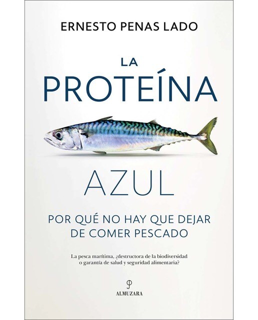 La proteína azul: Por qué no hay que dejar de comer pescado (Capa mole) 1