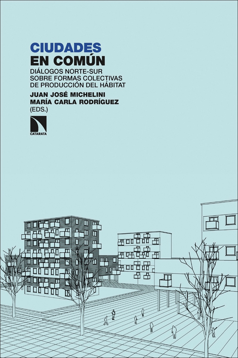 Ciudades en común: Diálogos norte-sur sobre formas colectivas de producción del hábitat (Capa mole) 1