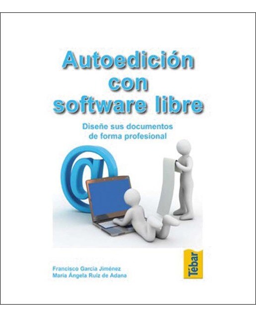 Autoedición con software libre: Diseñe sus documentos de forma profesional 1