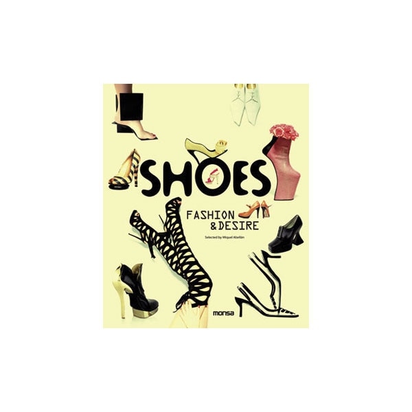 Imagen 0 de Shoes. Fashion & desire (Tapa blanda Tapa blanda con solapas)
