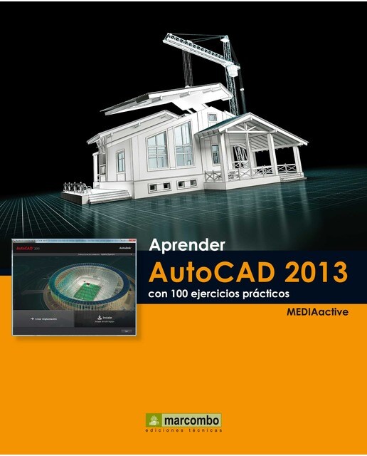 Aprender AutoCAD 2013 con 100 ejercicios prácticos (Capa mole) 1