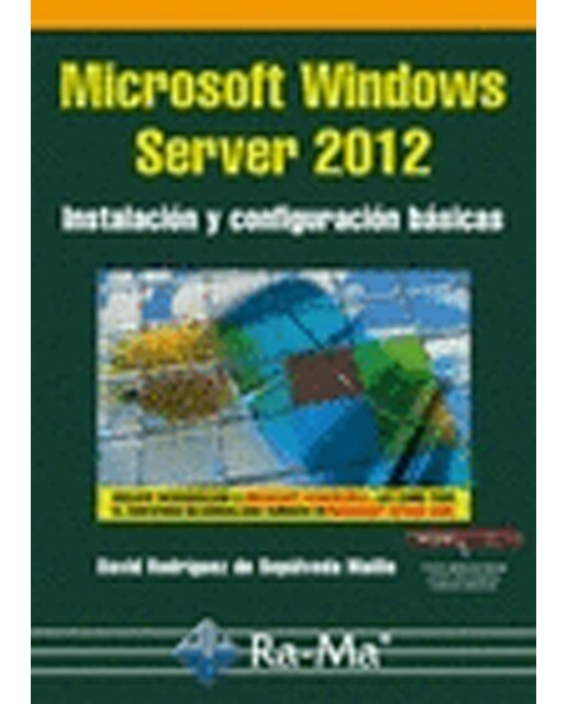 Microsoft Windows Server 2012. Instalación y configuración básicas (Capa mole) 1