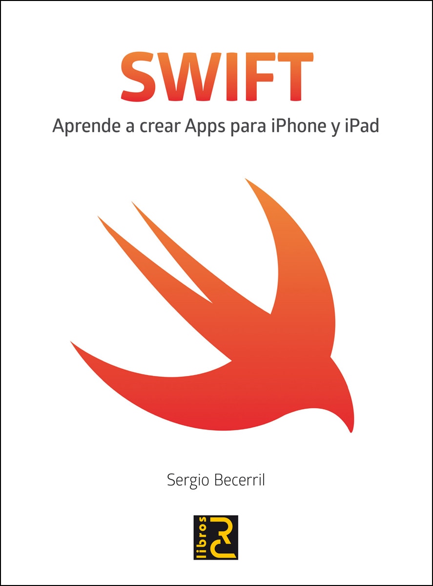 Imagen 0 de SWIFT. Aprende a crear Apps para iPhone y iPad