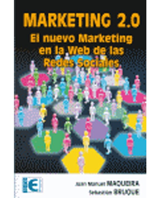 Marketing 2.0. El nuevo marketing en la Web de las Redes Sociales (Capa mole) 1