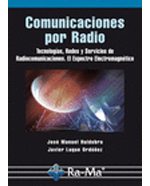Comunicaciones por Radio. Tecnologías, redes y servicios de radiocomunicaciones. El espectro electro (Capa mole) 1