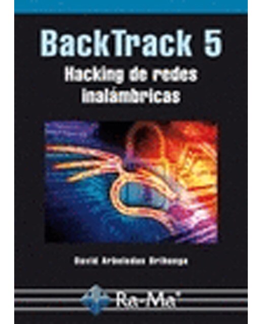 BackTrack 5. Hacking de redes inalámbricas (Capa mole) 1