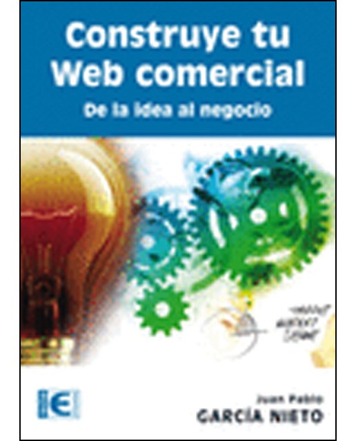 Construye tu Web comercial. De la idea al negocio (Capa mole) 1
