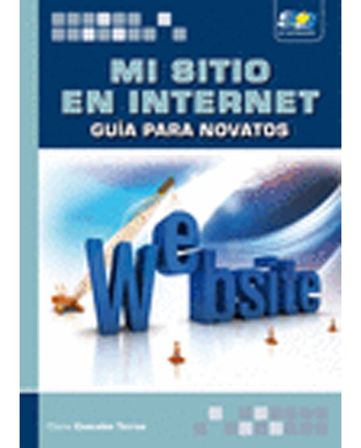 Mi Sitio En Internet: Guía Para Novatos 1