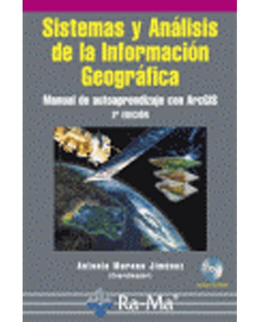 Sistemas y Análisis de la Información Geográfica. Manual de autoaprendizaje con ArcGIS. 2ª. Edición (Capa mole) 1