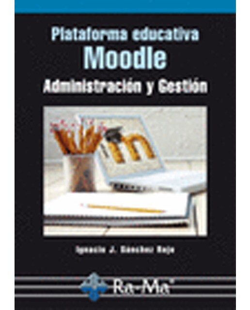 Plataforma educativa MOODLE. Administración y gestión (Capa mole) 1