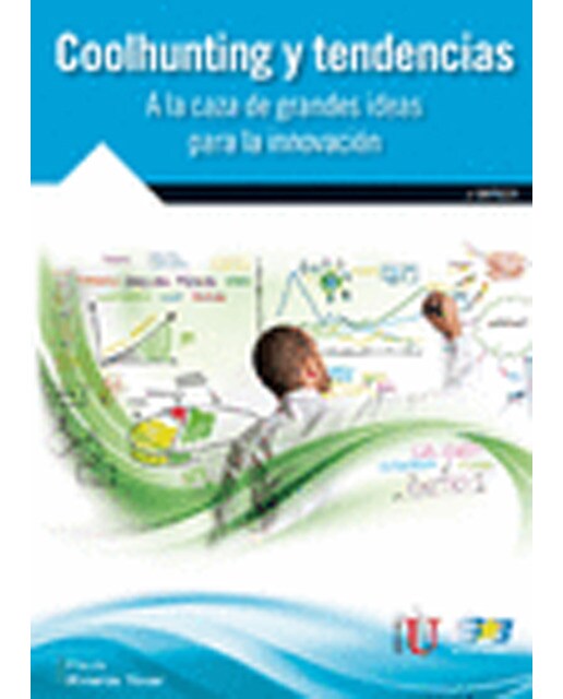 Coolhunting y tendencias. A la caza de grandes ideas (Capa mole) 1