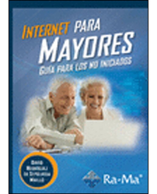 Internet Para Mayores. Guía Para Los No Iniciados 1
