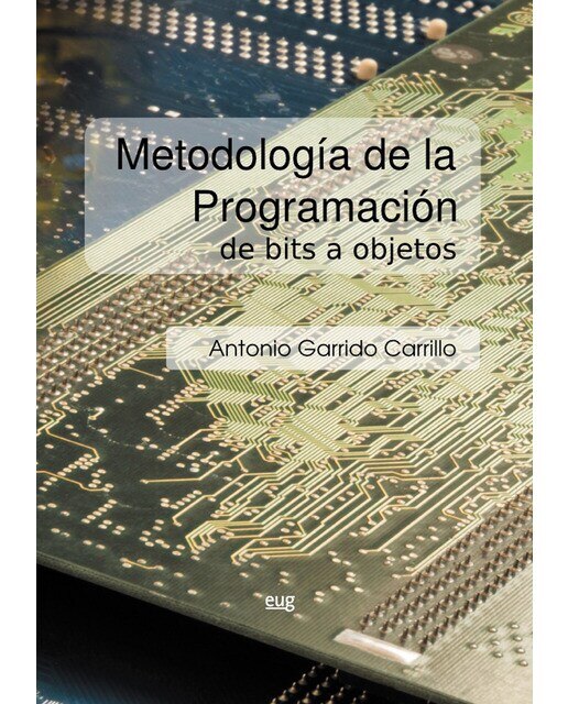 Metodología de la programación: De bits a objetos(Tapa blanda) 1