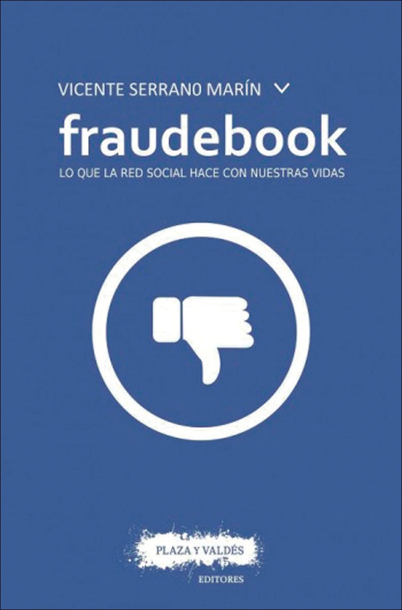 Imagem 0 de FRAUDEBOOK: Lo que la red social hace con nuestras vidas