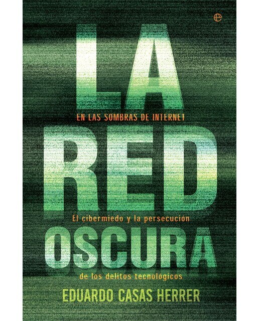 La Red Oscura: En Las Sombras De Internet: El Cibermiedo Y La Persecución De Los Delitos Tecnológicos 1