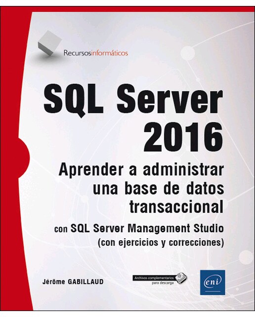 SQL Server 2016: Aprender a administrar una base de datos transaccional con SQL Server Management Studio 1
