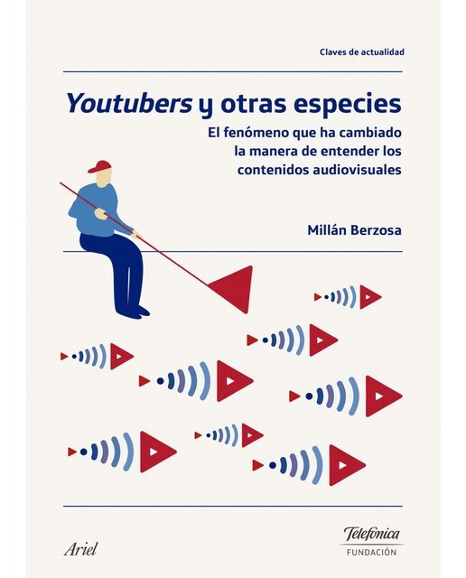 Youtubers y otras especies: El fenómeno que ha cambiado la manera de entender los contenidos audiovisuales(Tapa blanda) 1