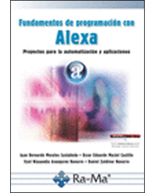 Fundamentos De Programación Con Alexa. Proyectos Para La Automatización Y Aplicaciones 1